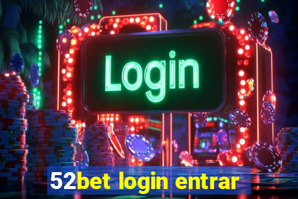 52bet login entrar